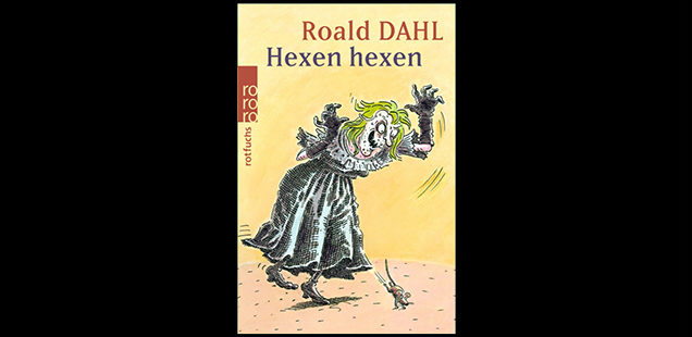 "Hexen hexen" von Roald Dahl: Kleiner Junge trifft auf erbarmungslose Hexen